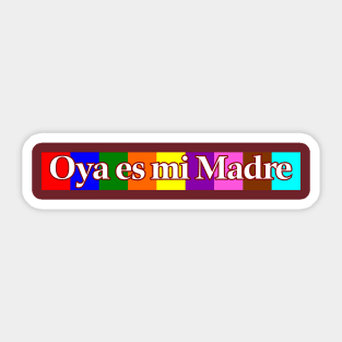 Oya es mi Madre Sticker